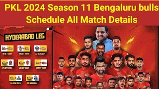 Pro Kabaddi 2024 Season 11 Bengaluru bulls Team Schedule  Bengaluru Bulls 2024 All Match Time Table [upl. by Costello202]