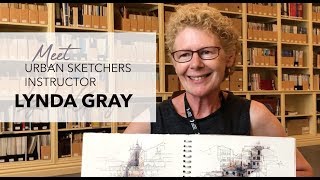 Meet Urban Sketchers Instructor Lynda Gray [upl. by Ilac]