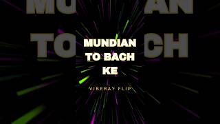 Mundian to Bach Ke  Panjabi MC Viberay Flip remix dj music song newsong punjabisong love [upl. by Larisa247]