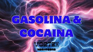 Nightcore  GASOLINA amp COCAINA [upl. by Aytnahs902]