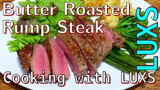 Butter Roasted Rump Steak [upl. by Eniffit485]