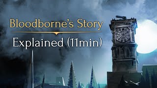 Bloodbornes Story ► Explained 11min [upl. by Ehc]