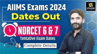 NORCET 6 amp NORCET 7 Exam Date  AIIMS 2024 Exam Dates Out  Complete Details  By Raju Sir [upl. by Aracat]