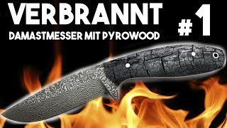 Damast Jagdmesser Teil 1  integral geschmiedet mit Griff aus verbranntem Holz PyroWood [upl. by Eisaj]