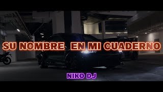 SU NOMBRE EN MI CUADERNO Turreo Edit Makano ✘ Niko DJ [upl. by Ibur665]