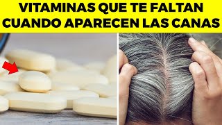 6 VITAMINAS OBLIGATORIAS cuando APARECEN LAS CANAS [upl. by Ityak397]