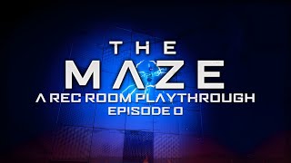 THE MAZE  EPISODE 0  A REC ROOM PLAYTHROUGH [upl. by Niklaus35]