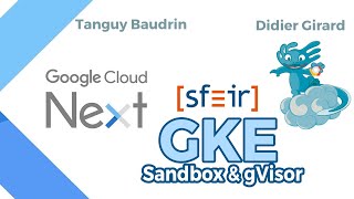 SFEIR  Cloud Next 19  Jour 3  GKE Sandbox et gVisor [upl. by Angy]