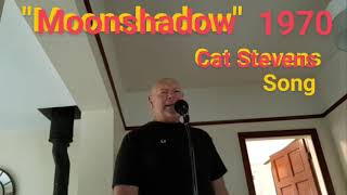 quotMoonshadowquot Cat Stevens song cover Yusuf Islam1970 [upl. by Cairns]