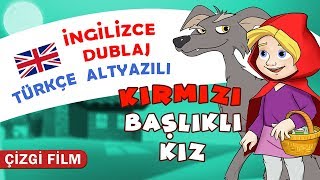 Kırmızı Başlıklı Kız Masalı İNGİLİZCE DUBLAJ amp TÜRKÇE ALTYAZILI KONDOSAN Masal izle İngilizce Öğren [upl. by Eiluj]