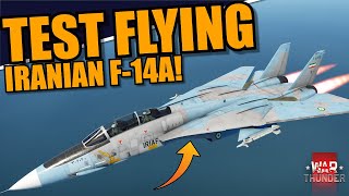 War Thunder  TEST FLYING the NEW F14A from IRAN Link for it in description [upl. by Appleby763]