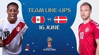 LINEUPS – PERU v DENMARK  MATCH 6  2018 FIFA World Cup™ [upl. by Isador]