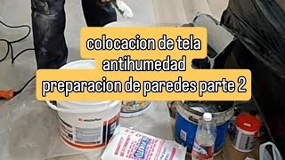 Colocacion de tela antihumedad preparacion de paredes parte 2 [upl. by Darahs787]