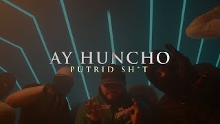 Ay Huncho  PUTRID SHT Official Music Video [upl. by Leaj]