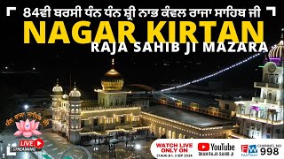 LIVE NAGAR KIRTAN  84TH BARSI RAJA SAHIB JI FROM MAZARA NAU ABAD  DHAN RAJA SAHIB JI [upl. by Nirrol]