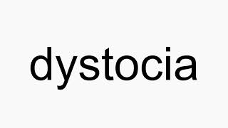 How to pronounce dystocia [upl. by Benzel]