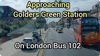 Approaching Golders Green Station on London Bus 102 [upl. by Ayekram]