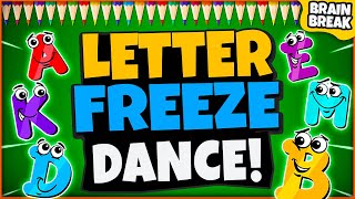 Letter Freeze Dance  Brain Break  Freeze Dance Games For Kids  Just Dance GoNoodle [upl. by Eugeniusz538]