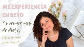 🌷 Mi EXPERIENCIA en KETO🌷 Primer MES ¿Cómo lo viví  ¿Qué comía [upl. by Dnaleel]