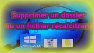 Supprimer un dossier ou un fichier récalcitrant« Accès refusé » sans logiciel [upl. by Aniloj]