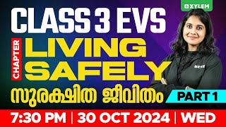 Class 3 EVS  Chapter Living Safely  സുരക്ഷിത ജീവിതം  Part 1  Xylem Class 3 [upl. by Ahtelat538]