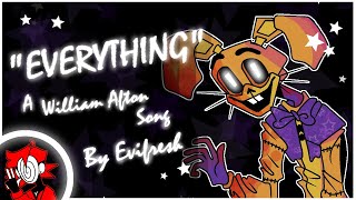 quotEverythingquot  A FNAFWilliam Afton Song [upl. by Ivz]