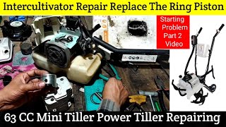 Starting Problem Mini Tiller  inter Cultivator Repair Replace The Ring Piston [upl. by Calendre]