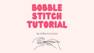 Bobble Stitch Crochet for Beginners  StepbyStep 5 Loop Bobble Stitch B0 Tutorial [upl. by Roque]