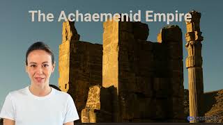 The Achaemenid Empire The Fascinating Story and Lasting Legacy of Persia [upl. by Ettennahs308]