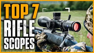 Best Rifle Scope l Top 7 Rifle Scopes 2024 Who Is The NEW 1 [upl. by Ginnifer326]