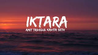 iktara song lyrics Amit trivedi kavita Seth [upl. by Atinod]