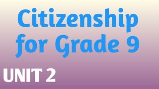 Citizenship for Grade 9 Unit 2 [upl. by Sremlahc]