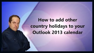 How to add other country holidays to your Outlook 2013 calendar [upl. by Ahsinid182]