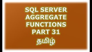 Aggregate functions in SQL Server  Part 31 Tamil [upl. by Walton]