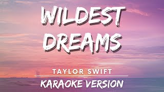 Taylor Swift  Wildest Dreams karaoke Version  Karaoke [upl. by Tann]