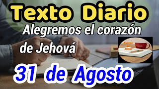 😀Texto diario Sábado 31 de Agosto de 2024❤️ Alegremos el corazón de Jehová​🙏 [upl. by Mcdougall]