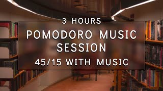 3 Hours Session Pomodoro Technique Timer 45  15 With Deep Focus Music For Study amp Work [upl. by Eibbed]