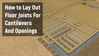 How to Lay Out Floor Joists For Cantilevers and Openings [upl. by Arhez]