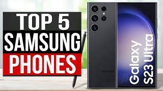 TOP 5 Best Samsung Phones 2023 [upl. by Nyltak586]