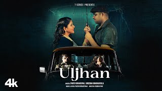 Uljhan Music Video Parth Srivastava Sireesha Bhagavatula  New Hindi Song  TSeries [upl. by Enaj828]