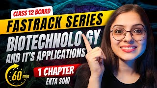 Biotechnology and Its Application  Class 12  Fast Track Biology Revision  Board Exam 2024 [upl. by Aryamo]