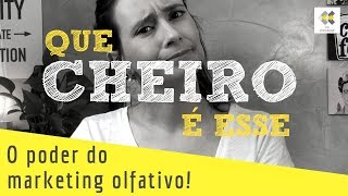 O PODER DO MARKETING OLFATIVO  com KK Ribeiro [upl. by Allison399]