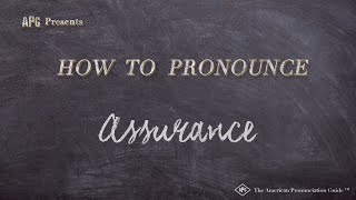 How to Pronounce Assurance Real Life Examples [upl. by Alanah]