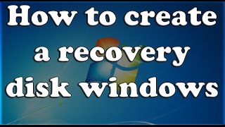 How to create a recovery disk for windows 7 [upl. by Lucretia]