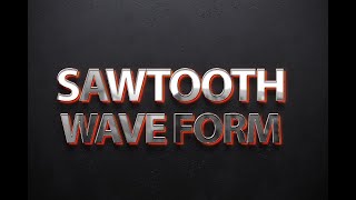 A SAWTOOTH WAVEFORM [upl. by Justis402]