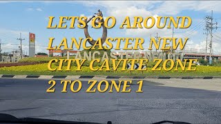 GO AROUND ZONE 2 TO ZONE 1 LANCASTER NEW CITY CAVITE [upl. by Aleet]