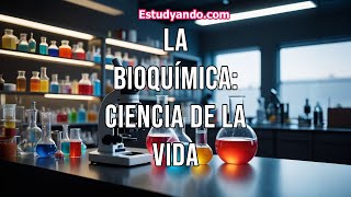 La Bioquímica Ciencia de la vida [upl. by Suqram]