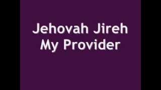 Jehovah Jireh My Provider [upl. by Jolene]