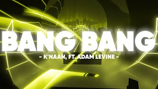 Knaan ft Adam Levine  Bang Bang  Beat Saber Custom Songs [upl. by Ahsaei436]