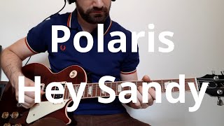 Polaris Hey Sandy Guitar Cover [upl. by Neibaf965]